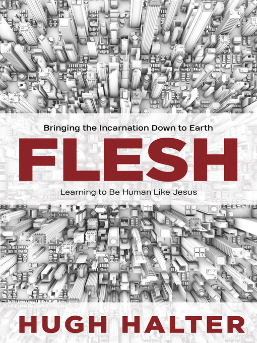 Title details for Flesh by Hugh Halter - Available
